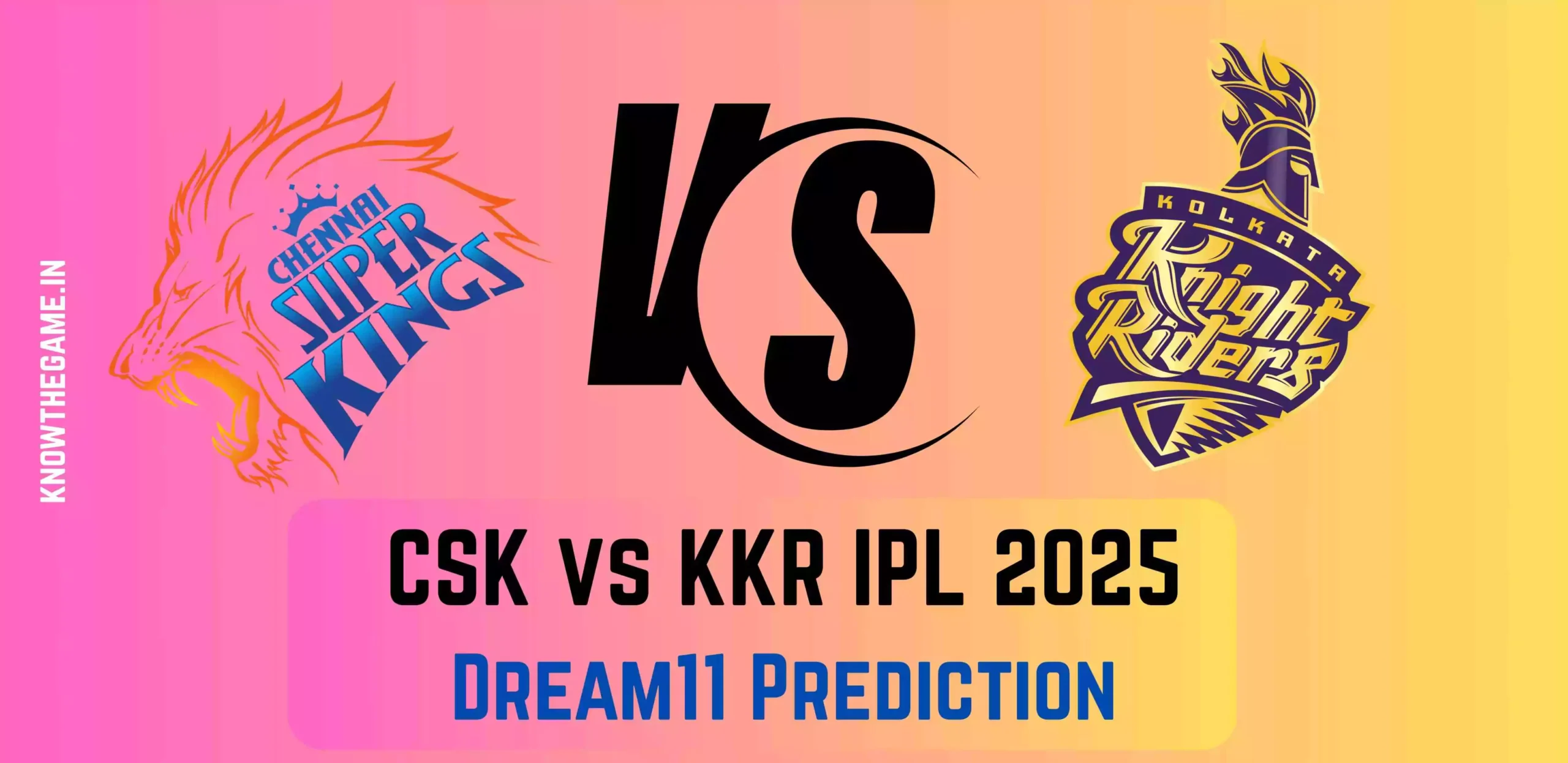 CSK vs KKR Dream11 Fantasy Prediction