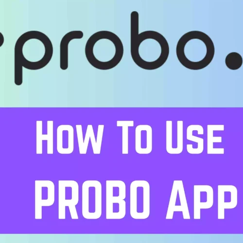 How To Use Probo App