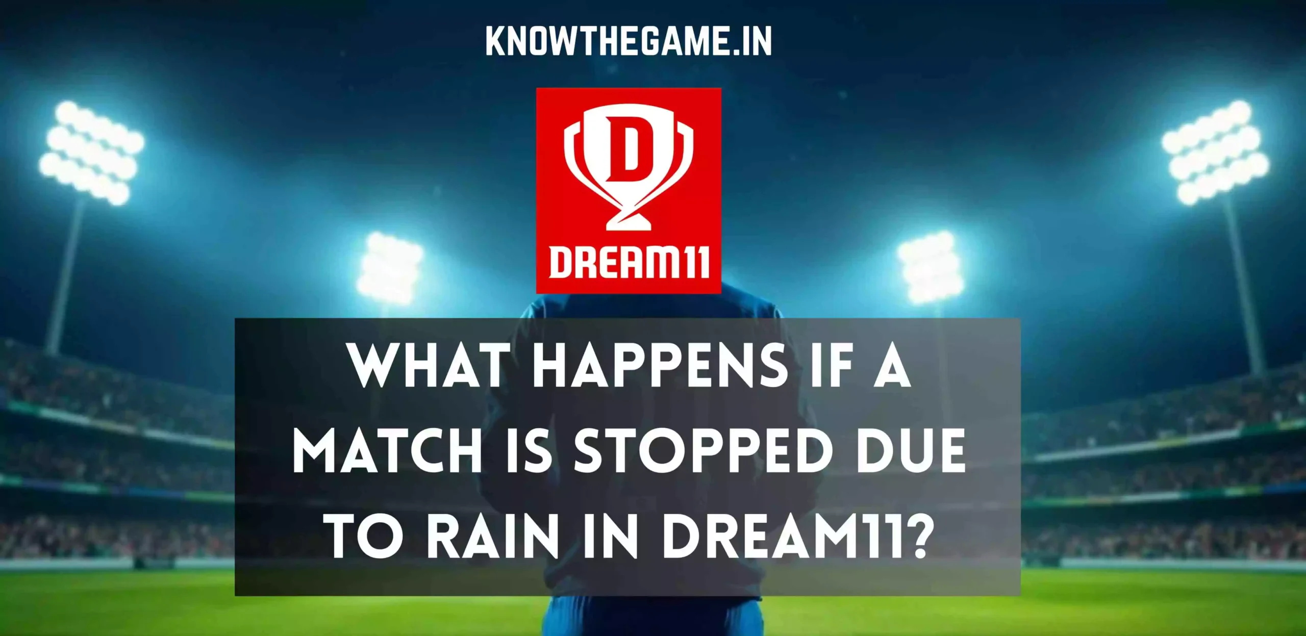 What Happens If a Match Is Stopped Due to Rain in Dream11?